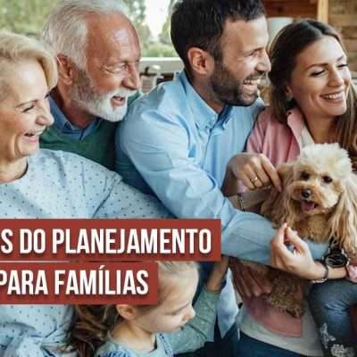 Os benefícios do planejamento sucessório para famílias